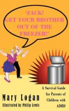 'Zack! Get Your Brother Out of the Freezer!'
