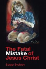 Fatal Mistake Of Jesus Christ