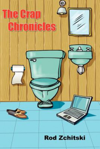 Crap Chronicles