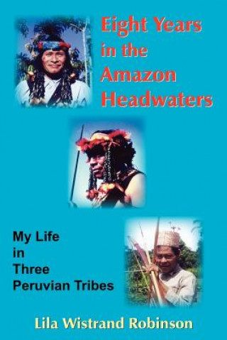 Eight Years in the Amazon Headwaters