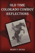 Old Time Colorado Cowboy Reflections