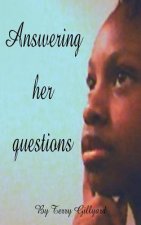 Answering Her Questions