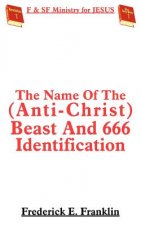 Name Of The (Anti-Christ) Beast And 666 Identification