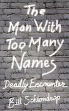 Man With Too Many Names