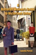 Battered Woman's Guide to Victorious Living