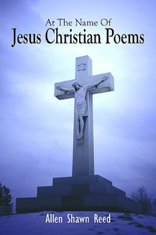 At The Name Of Jesus Christian Poems