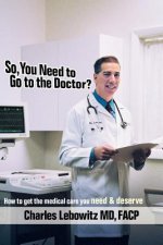 So, You Need to Go to The Doctor?