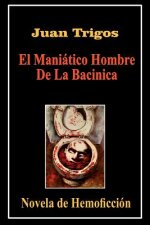 Maniatico Hombre De La Bacinica