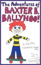 Adventures of BAXTER B. BALLYHOO!
