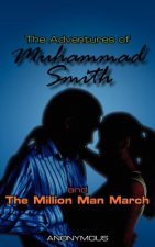 Adventures of Muhammad Smith and The Million Man March