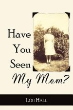 Have You Seen My Mom?