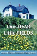 Our DEAR Little FIELDS