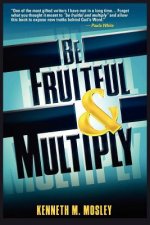 Be Fruitful and Multiply