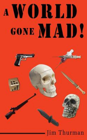 World Gone Mad!