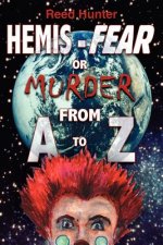 Hemis-Fear or Murder from A to Z
