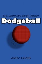 Complete Book About Dodgeball