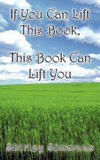 If You Can Lift This Book, This Book Can Lift You