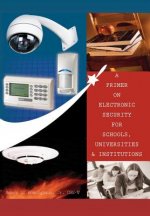 Primer on Electronic Security for Schools, Universities and Institutions