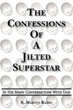 Confessions Of A Jilted Superstar, In His Many Conversations With God