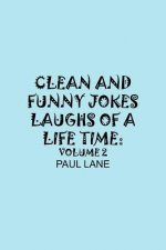 Clean and Funny Jokes Laughs of A Lifetime