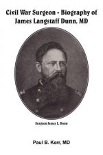 Civil War Surgeon - Biography of James Langstaff Dunn, MD