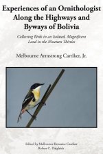 Experiences of an Ornithologist Along the Highways and Byways of Bolivia