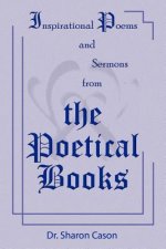 Inspirational Poems and Sermons from the Poetical Books