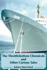Throttlebottom Chronicals and Other Curious Tales