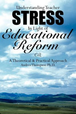 Understanding Teacher Stress In Light of Educational Reform