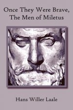 Once They Were Brave, The Men of Miletus