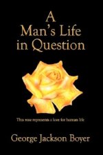 Man's Life in Question