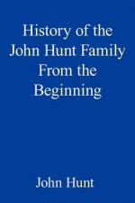 History of the John Hunt Family From the Beginning