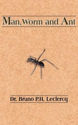 Man, Worm and Ant