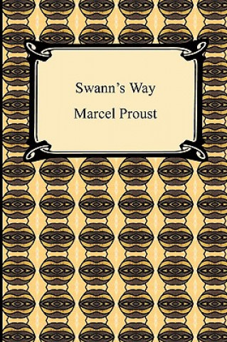 Swann's Way (Remembrance of Things Past, Volume One)