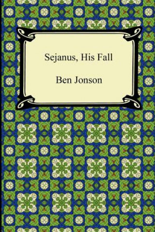 Sejanus, His Fall