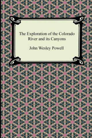 Exploration of the Colorado River and its Canyons