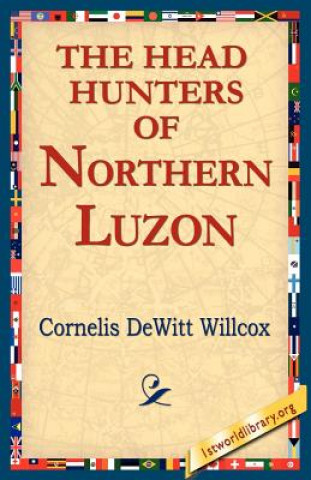 Head Hunters of Northern Luzon