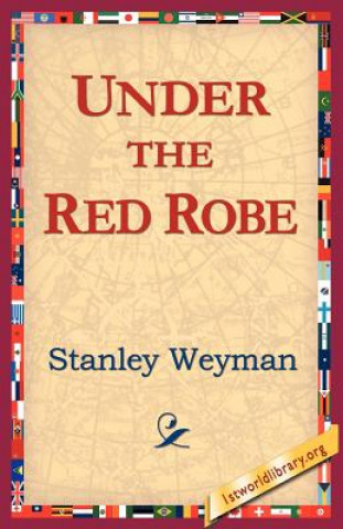 Under the Red Robe (Stanley Weyman)(Brožovaná)