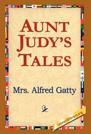 Aunt Judy's Tales (Mrs Alfred Gatty)()
