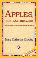 Apples, Ripe and Rosy, Sir,