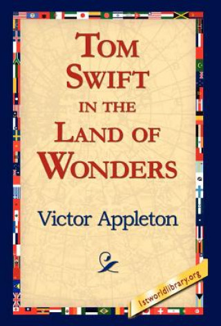 Tom Swift in the Land of Wonders