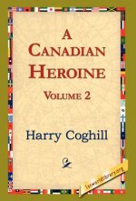 Canadian Heroine, Volume 2