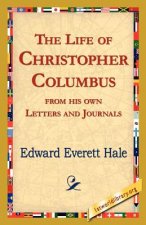 Life of Christopher Columbus from His Own Letters and Journals