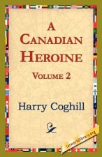 Canadian Heroine, Volume 2