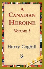Canadian Heroine, Volume 3