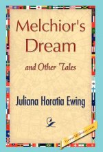 Melchior's Dream and Other Tales