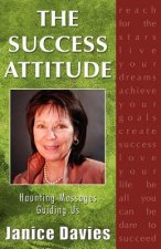 Success Attitude; Haunting Messages Guiding Us