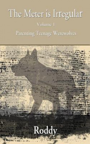 Meter Is Irregular - Parenting Teenage Werewolves