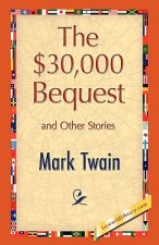$30,000 Bequest and Other Stories