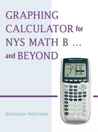 Graphing Calculator for NYS Math B... and Beyond